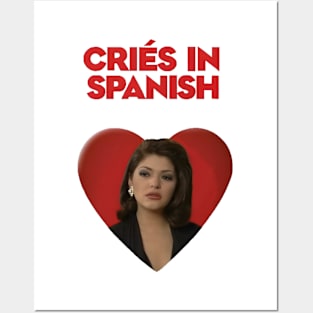 Cries In Spanish - Straight out of a Telenovela right? Posters and Art